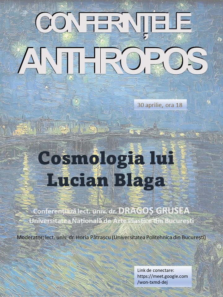 CONFERINȚĂ ANTHROPOS: COSMOLOGIA LUI LUCIAN&nbsp;BLAGA